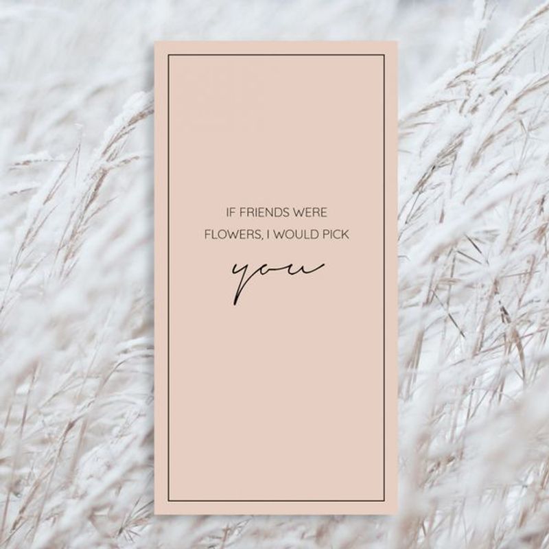 If friends were flowers I would pick you - avlangt kort